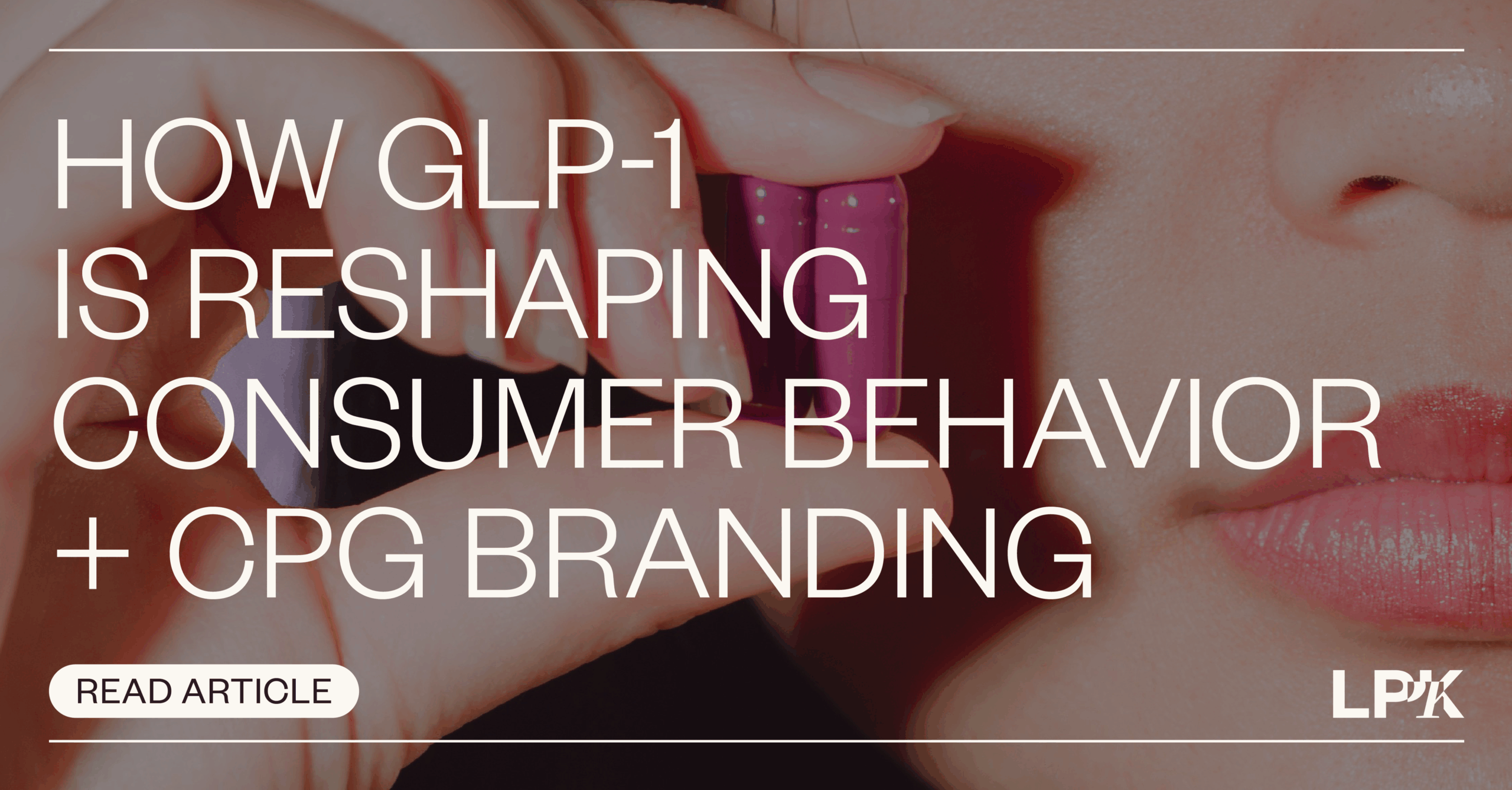 glp-1 consumer behavior news How GLP-1 Is Reshaping Consumer Behavior + CPG Branding